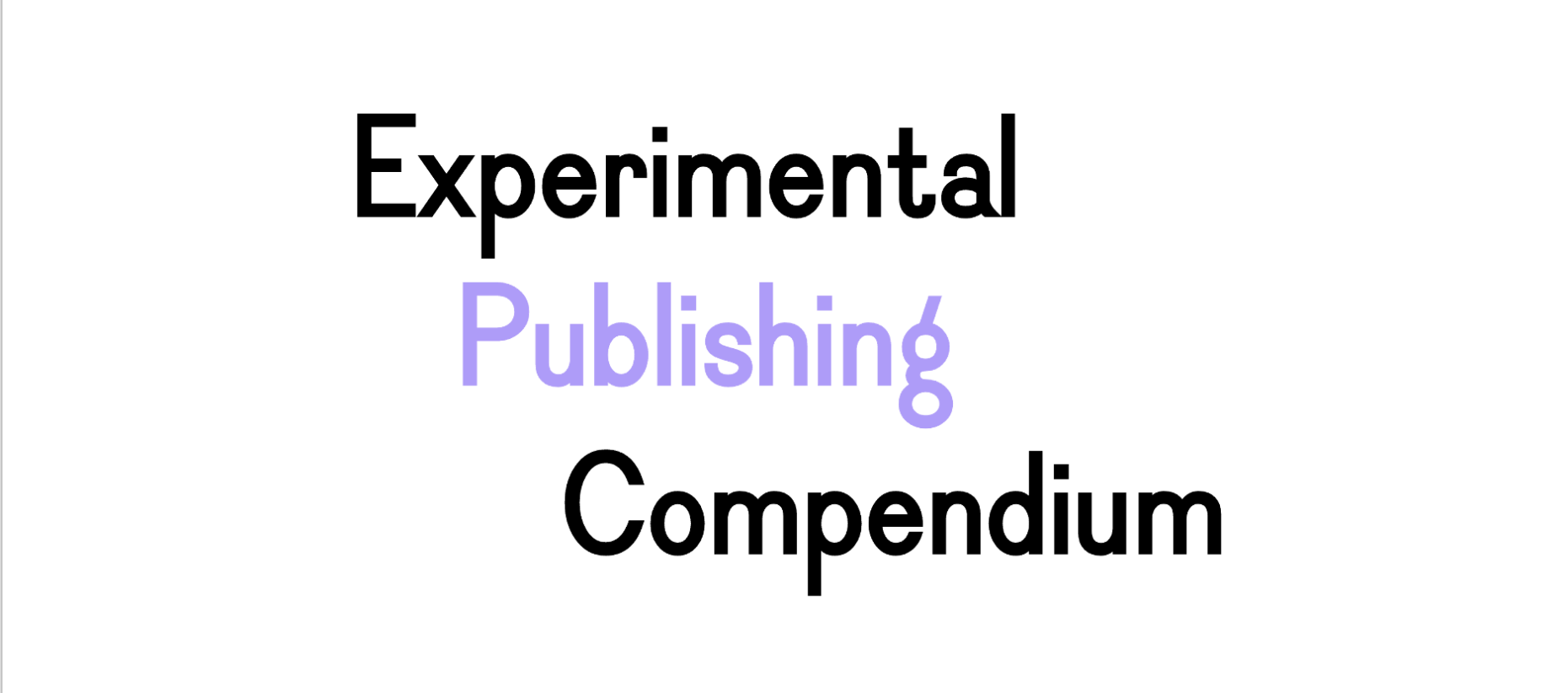Experimental Longform Publishing (Multivocal, Combinatorial, or Epistolary Monographs)